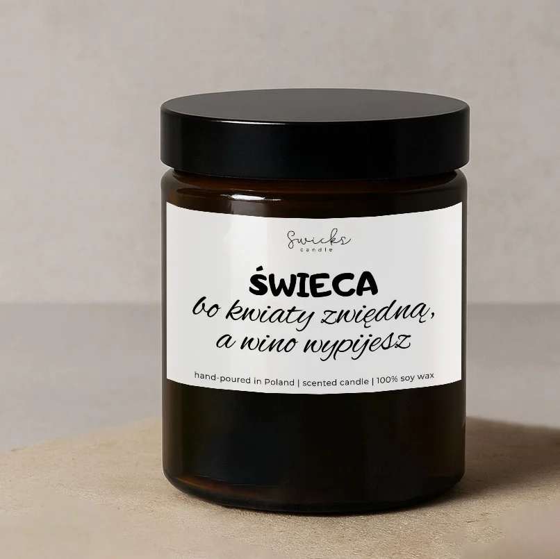Świeca bo kwiaty zwiędną a wino wypijesz 180 ml