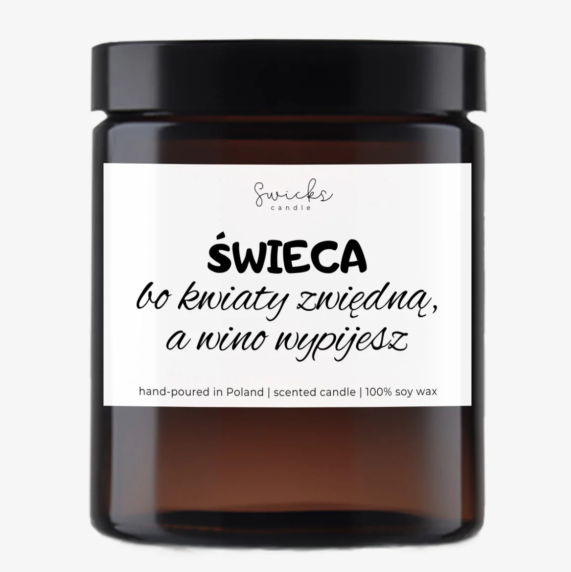 Świeca bo kwiaty zwiędną a wino wypijesz 180 ml