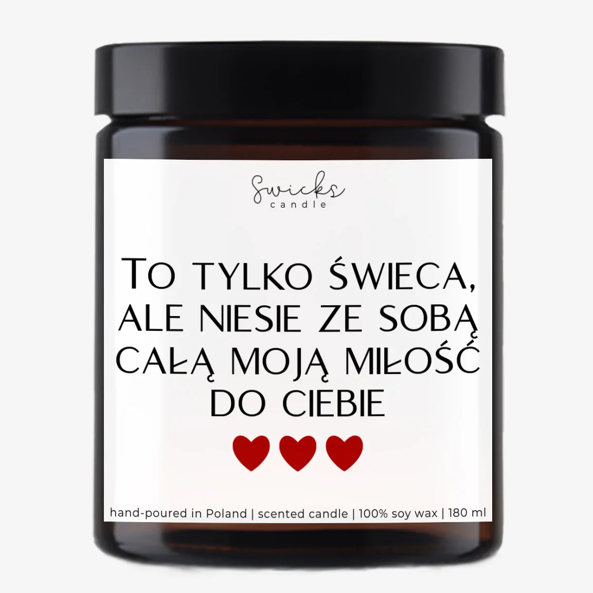 To tylko świeca, ale niesie ze sobą całą moją miłość do Ciebie 180 ml