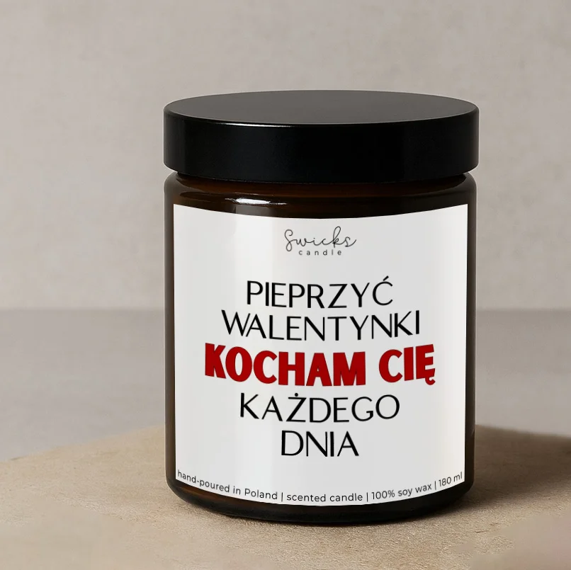Pieprzyć walentynki, kocham Cię każdego dnia 180 ml