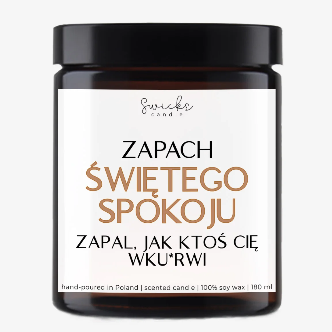 Zapach świętego spokoju zapal jak ktoś Cię wku*rwi 180 ml